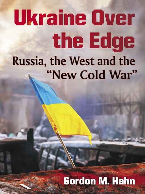 Title details for Ukraine Over the Edge by Gordon M. Hahn - Available